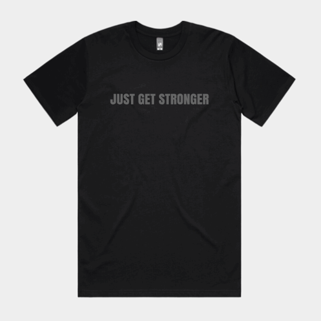 Just Get Stronger T Shirt